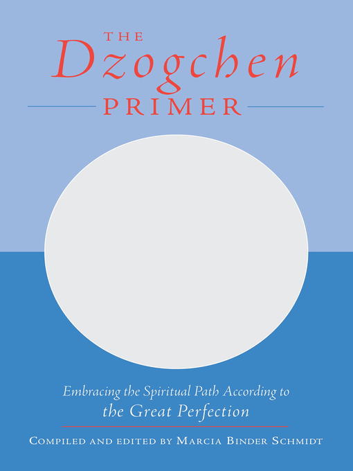 Title details for The Dzogchen Primer by Marcia Binder Schmidt - Available